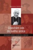 Uzavírám vás do svého srdce - Životopis Josefa kardinála Berana